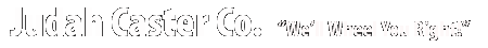 Judah Caster Co.